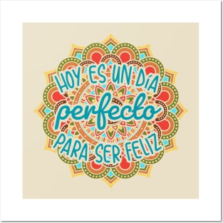 Hoy es un dia perfecto para ser feliz Posters and Art